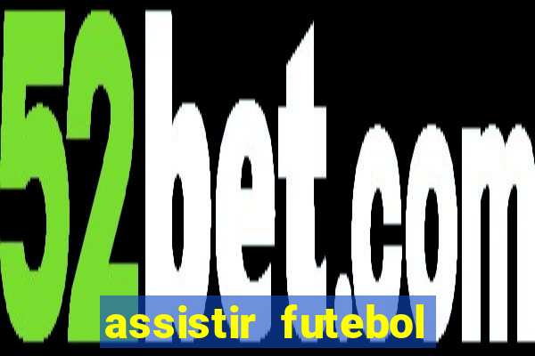 assistir futebol online play hd